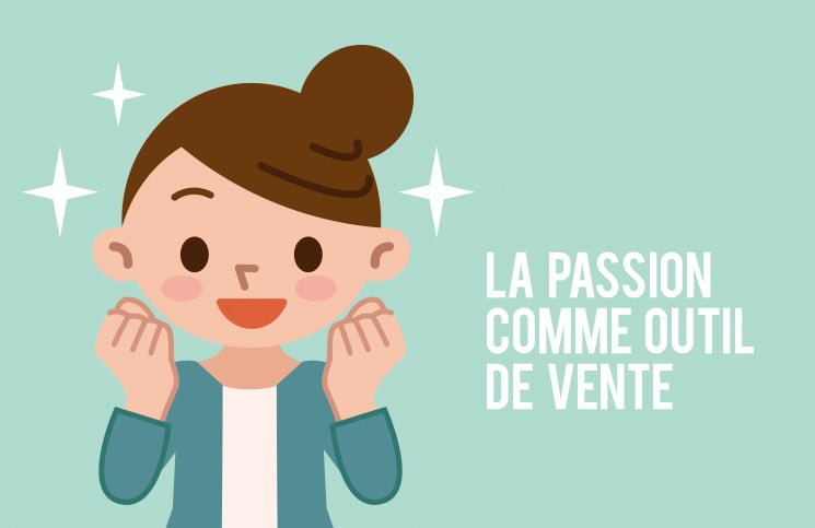 La passion comme outil de vente
