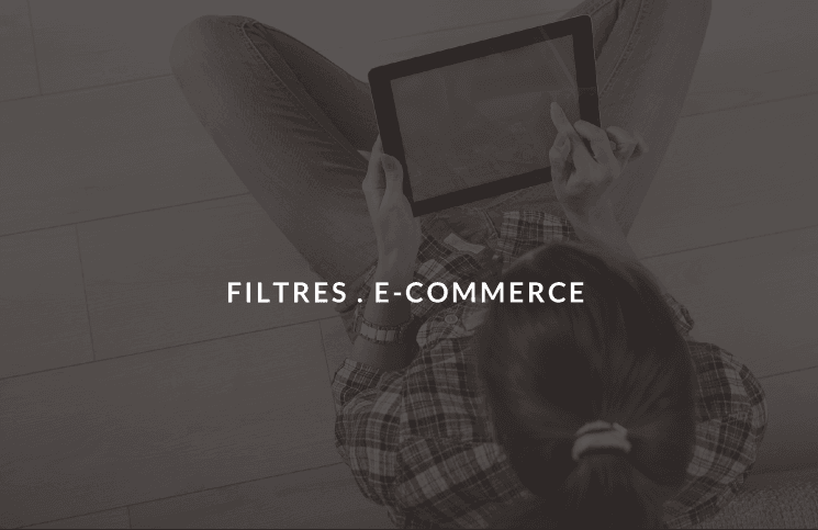 L’importance des filtres en e-commerce